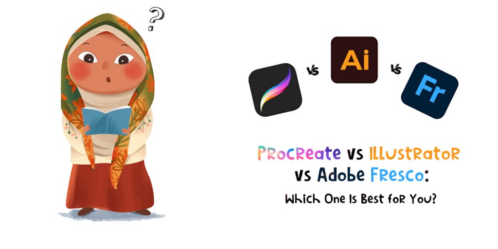 Procreate vs Illustrator vs Adobe Fresco: Which One Is Best for You? Procreate